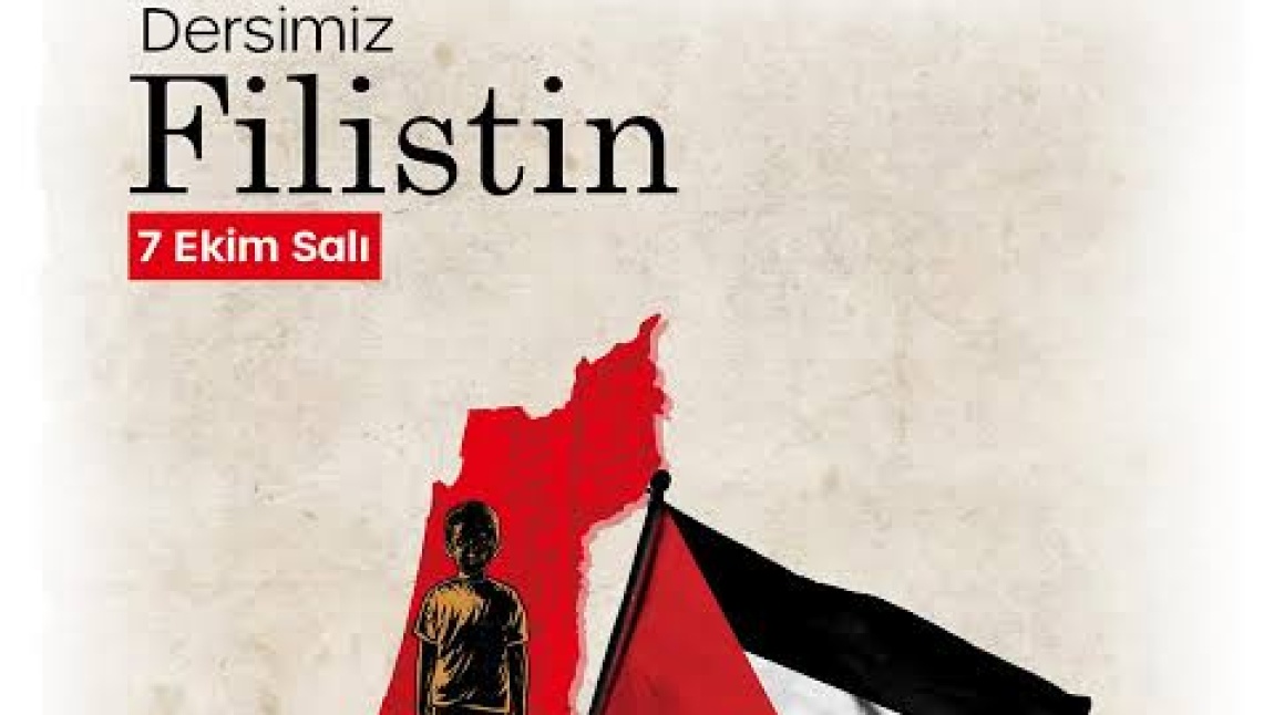 7 Ekim Dersimiz Filistin Farkındalık Etkinliklerimiz